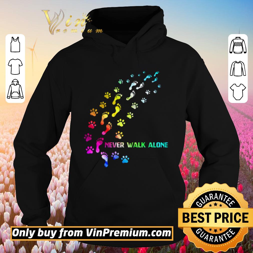 Pretty Foot And Paw Dogs Never Walk Alone shirt 6 Pretty Foot And Paw Dogs Never Walk Alone shirt