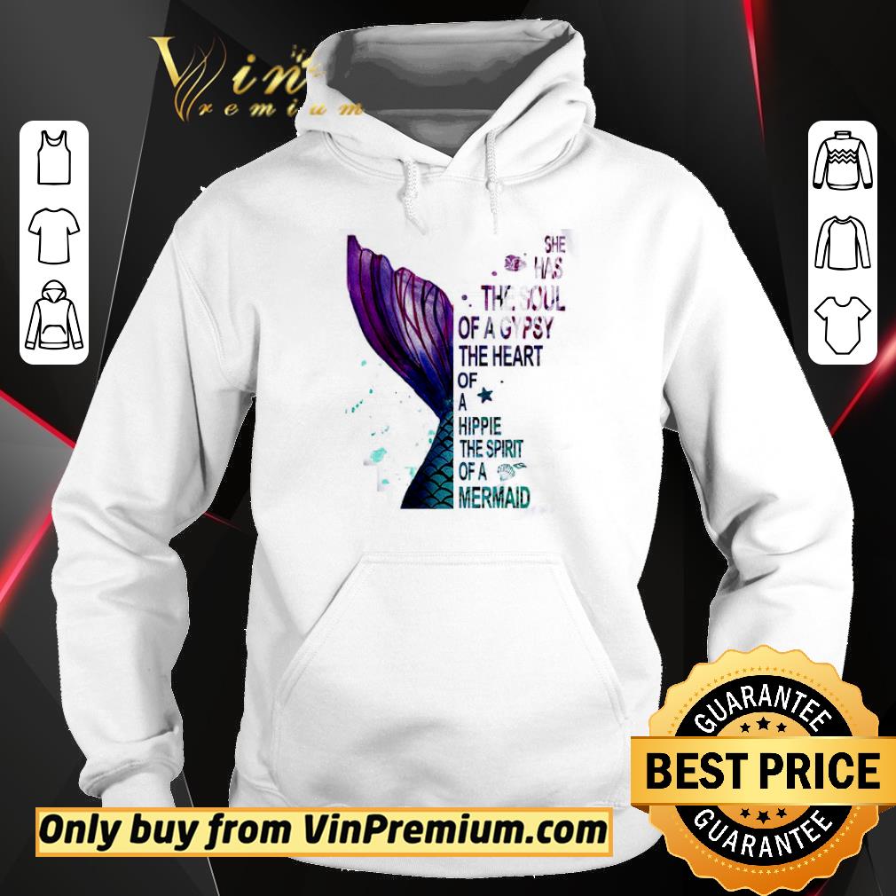 Hot Fish She Has The Soul Of A Gypsy The Heart Of A Hippie The Spirit Of A Mermad shirt