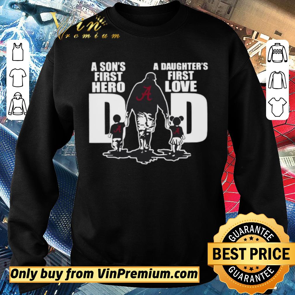 Original Alabama Crimson Tide Dad a son’s first hero a daughter’s first love shirt
