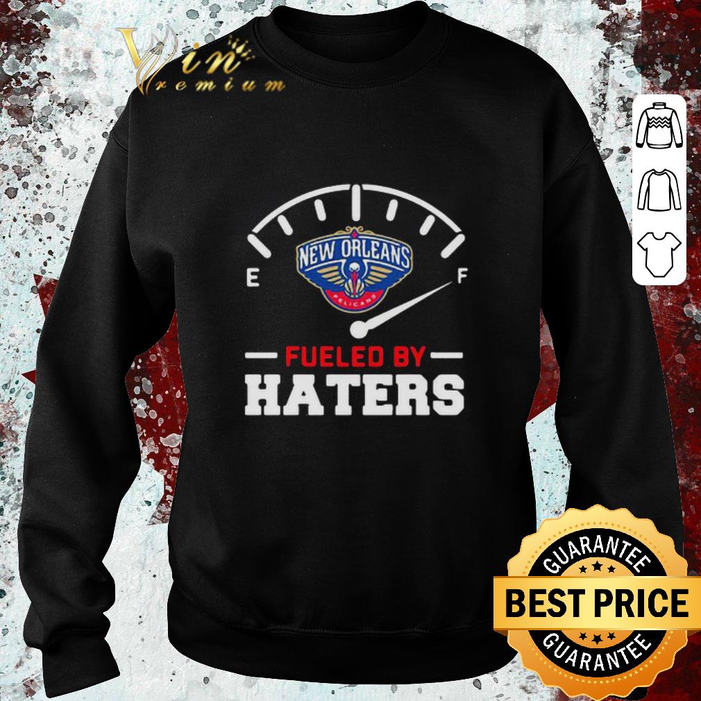 Pretty New Orleans Pelicans Fueled By Haters shirt