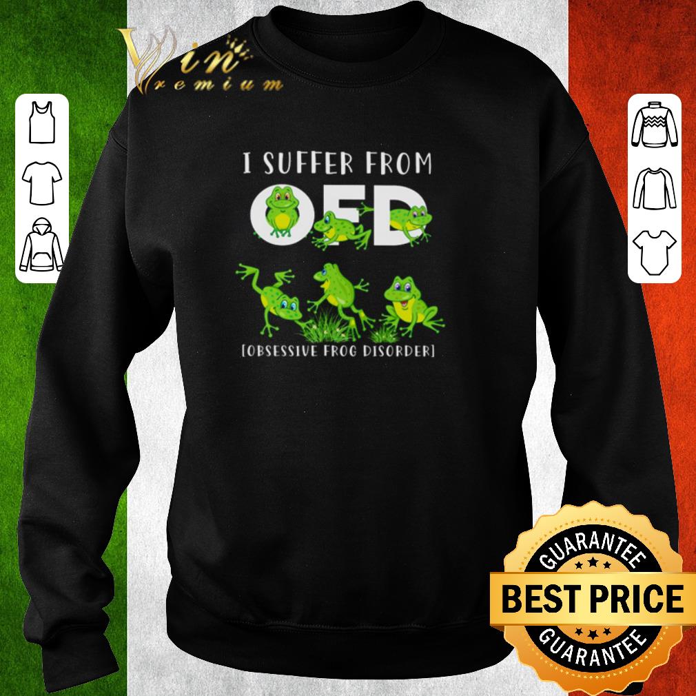 Pretty Frogs I suffer from OFD obsessive frog disorder shirt 6 Pretty Frogs I suffer from OFD obsessive frog disorder shirt