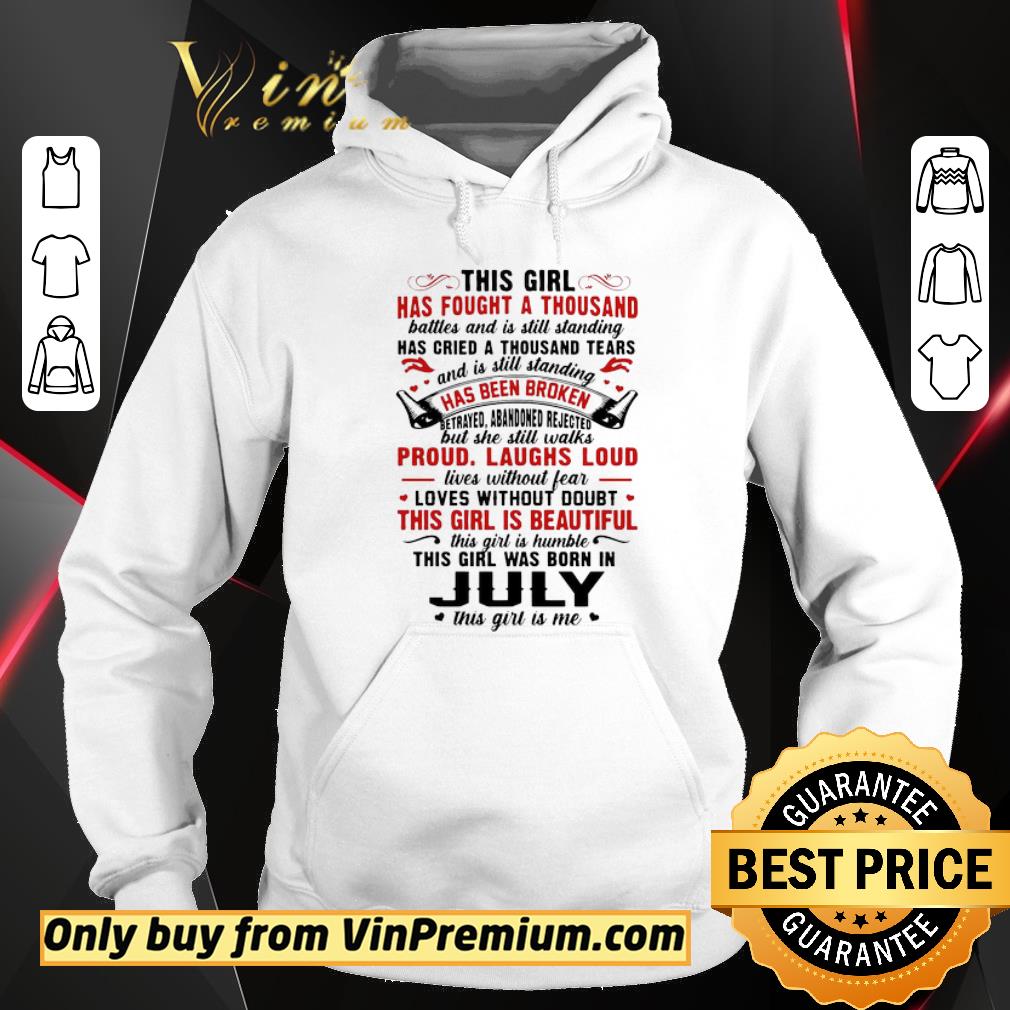 Awesome This girl has fought a thousand battles was born in July shirt