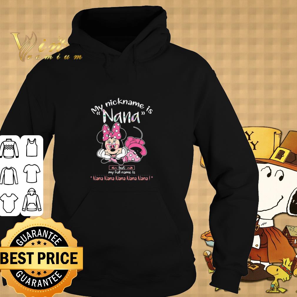 Cool Disney Minnie mouse my nickname is nana but my full name is nana shirt 6 Cool Disney Minnie mouse my nickname is nana but my full name is nana shirt
