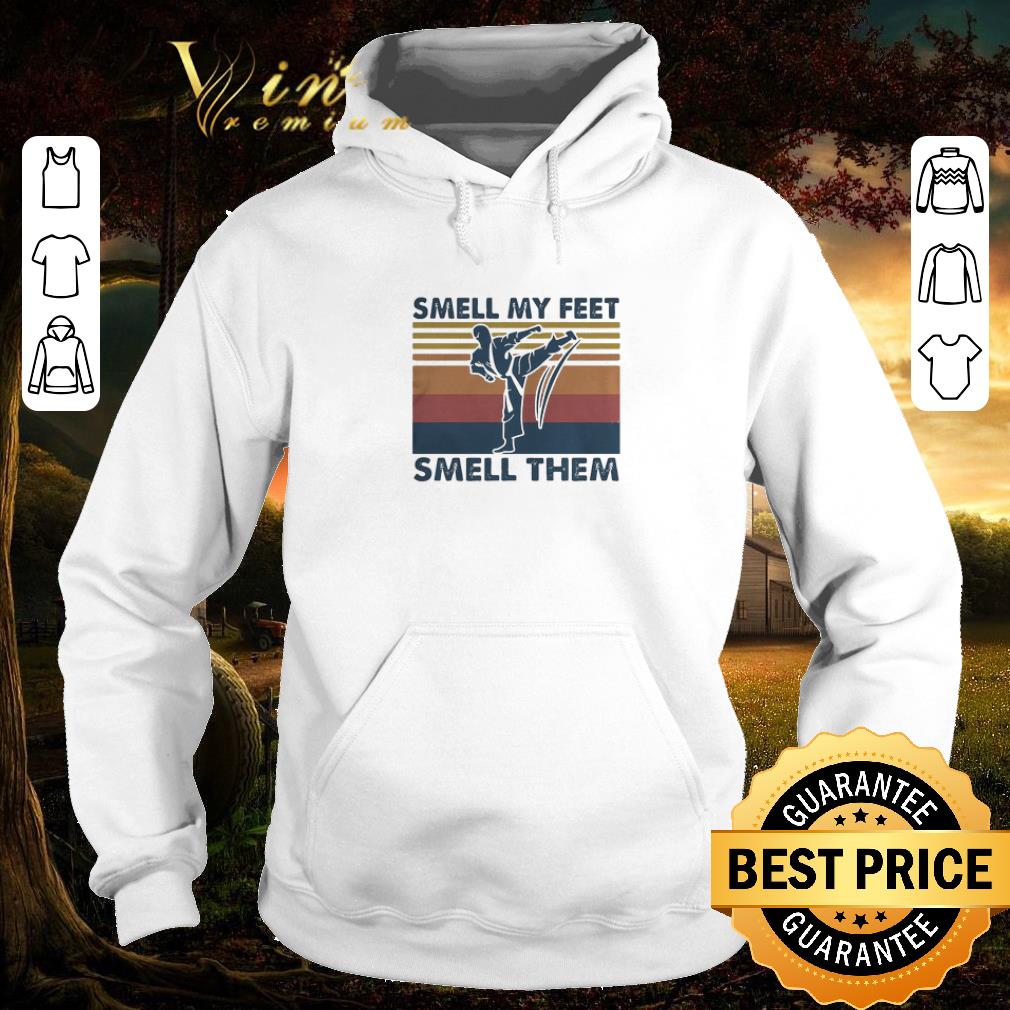 Awesome Vintage Taekwondo smell my feet smell them shirt 6 Awesome Vintage Taekwondo smell my feet smell them shirt