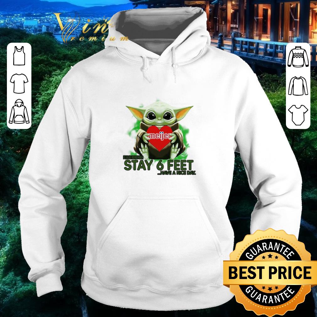 Pretty Baby Yoda hug Meijer please stay 6 feet Have a nice day Coronavirus shirt