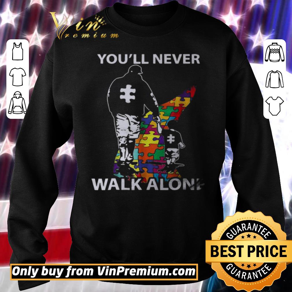 Pretty Father's And Son Autism You'll Never Walk Alone shirt