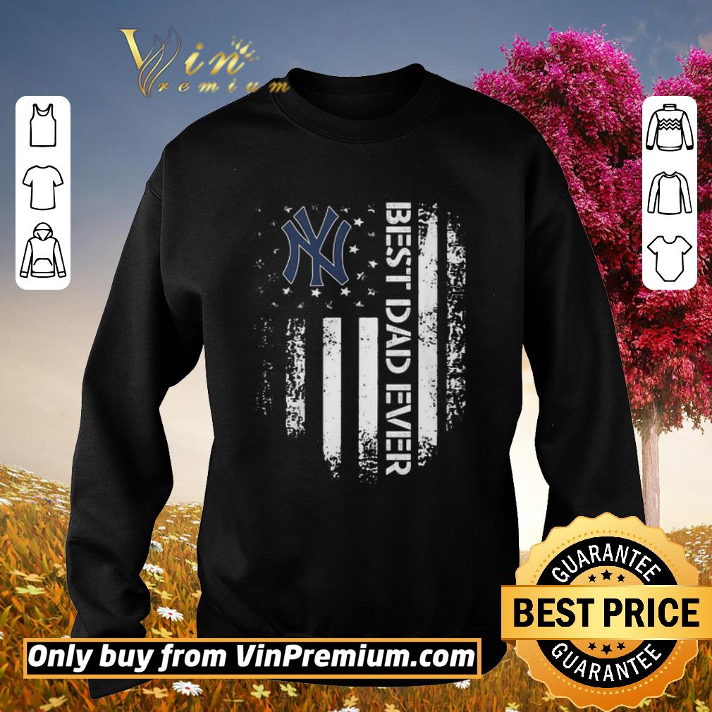 Pretty New York Yankees Best Dad Ever American Flag shirt 6 Pretty New York Yankees Best Dad Ever American Flag shirt