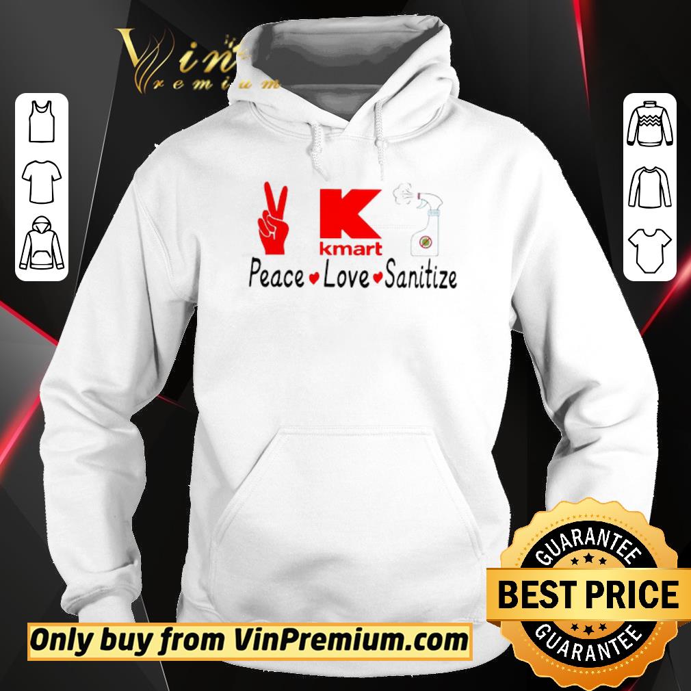 Hot K Kmart Peace Love Sanitize shirt