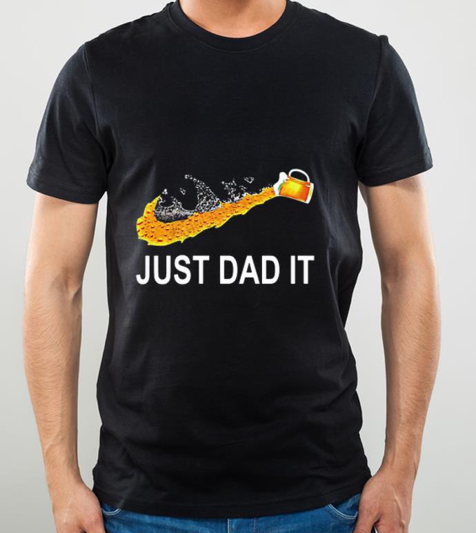 Great Beer Just Dad It Nike Father's Day shirt