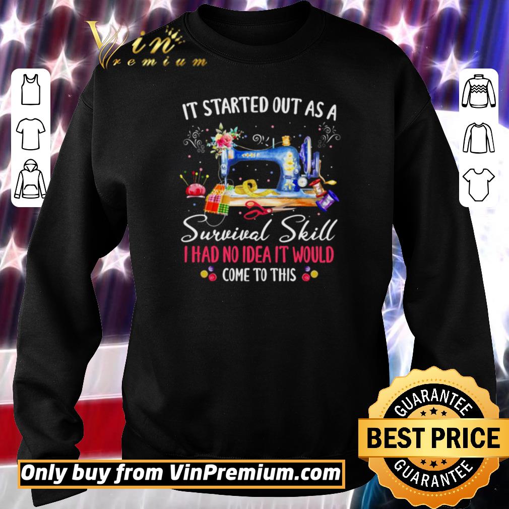 Hot It started out as a survival skill I had no idea it would come to this shirt