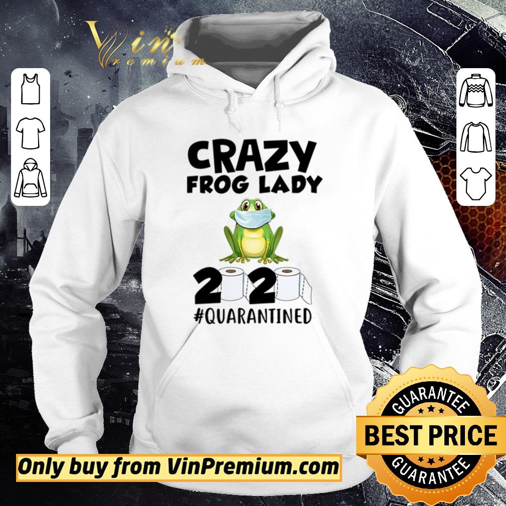 Pretty Crazy frog lady 2020 #quarantined shirt 6 Pretty Crazy frog lady 2020 #quarantined shirt