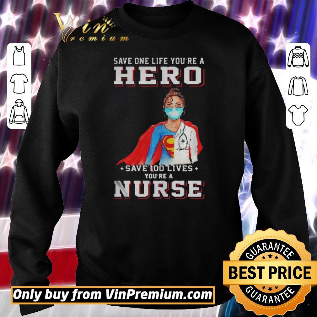 Hot Save one life youre a hero save 100 lives youre a nurse mask covid19 shirt 6 Hot Save one life youre a hero save 100 lives youre a nurse mask covid19 shirt
