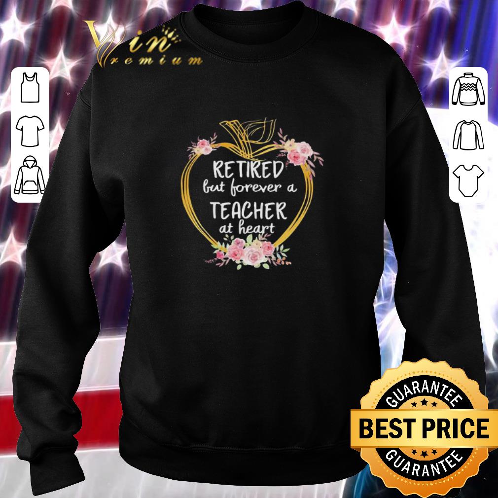 Official Flowers Apple Retired But Forever A Teacher At Heart shirt
