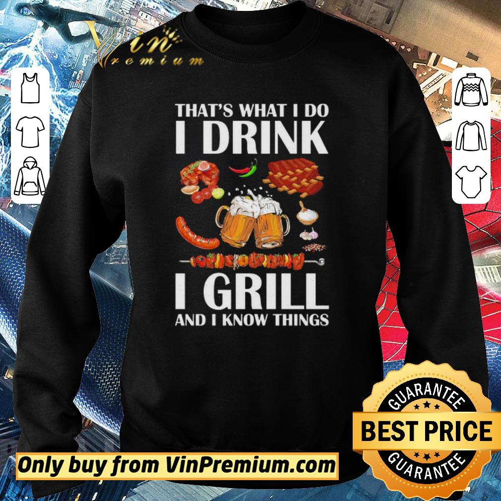 Nice That’s what i do i drink i girl and i know things shirt