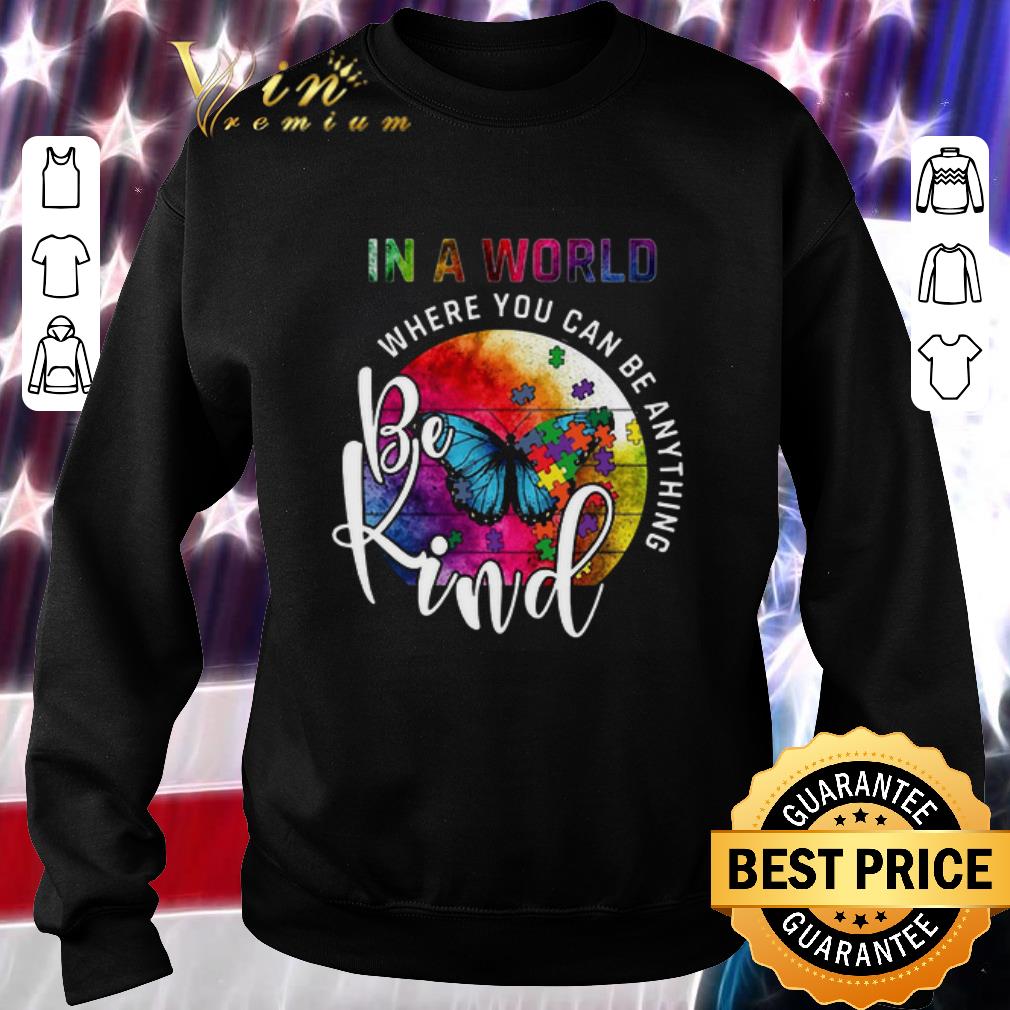 Funny Butterfly Autism In a world where you can be anything be kind vintage shirt 6 Funny Butterfly Autism In a world where you can be anything be kind vintage shirt