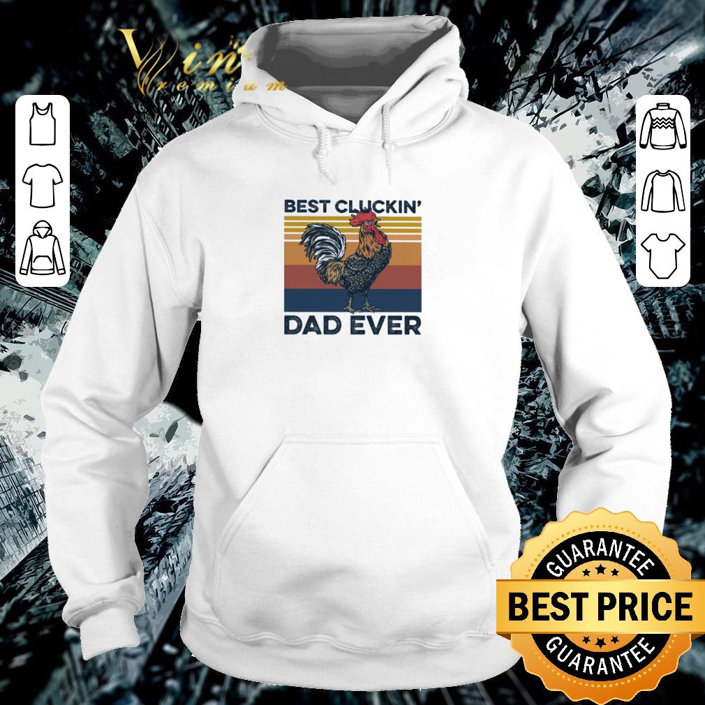 Pretty Chicken Best Clucking Dad Ever Vintage shirt