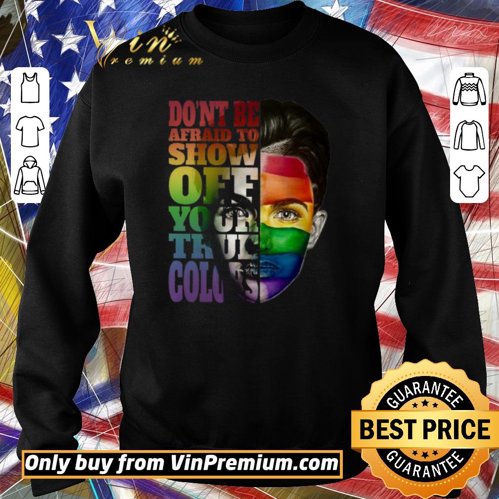 Hot Lgbt Man Don't Be Afraid To Show Off Your True Color shirt