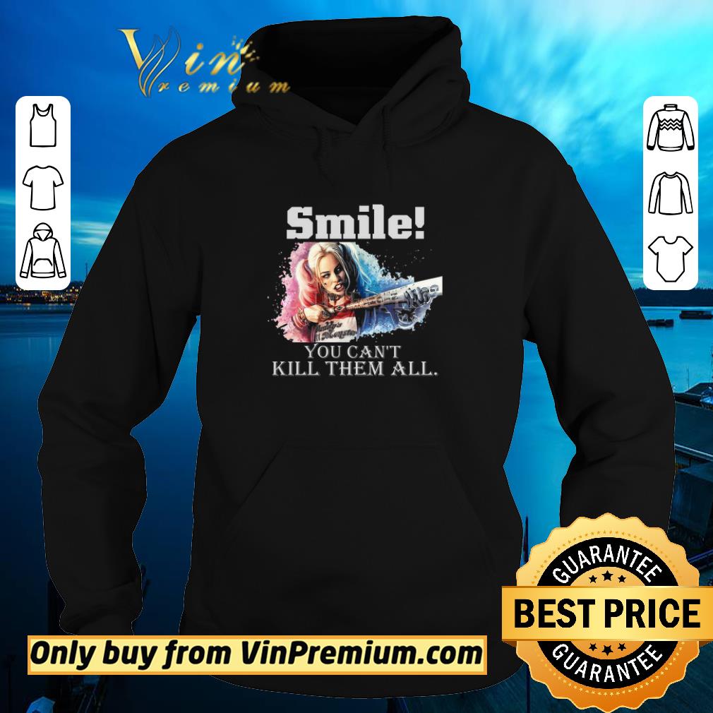 Awesome Harley Quinn Smile You Can't Kill Them All shirt 6 Awesome Harley Quinn Smile You Can't Kill Them All shirt