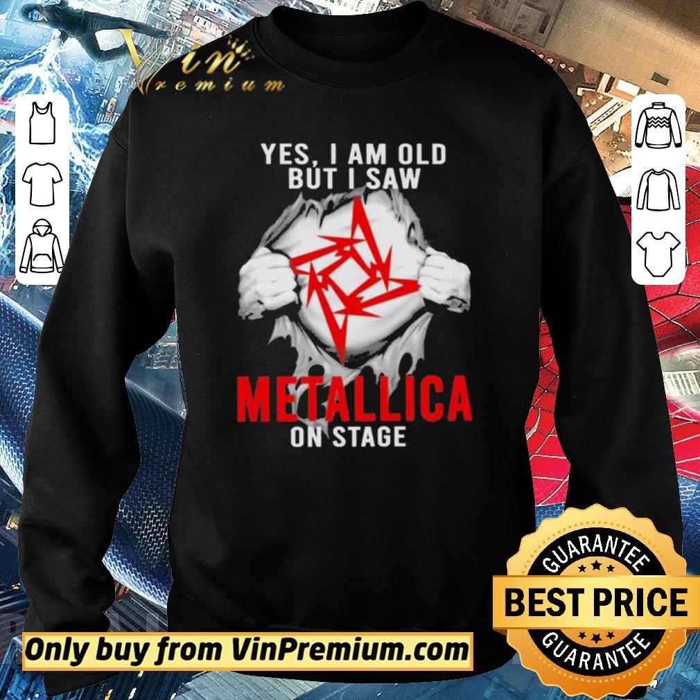 Pretty Blood inside me Metallica yes i am old but i saw on stage shirt