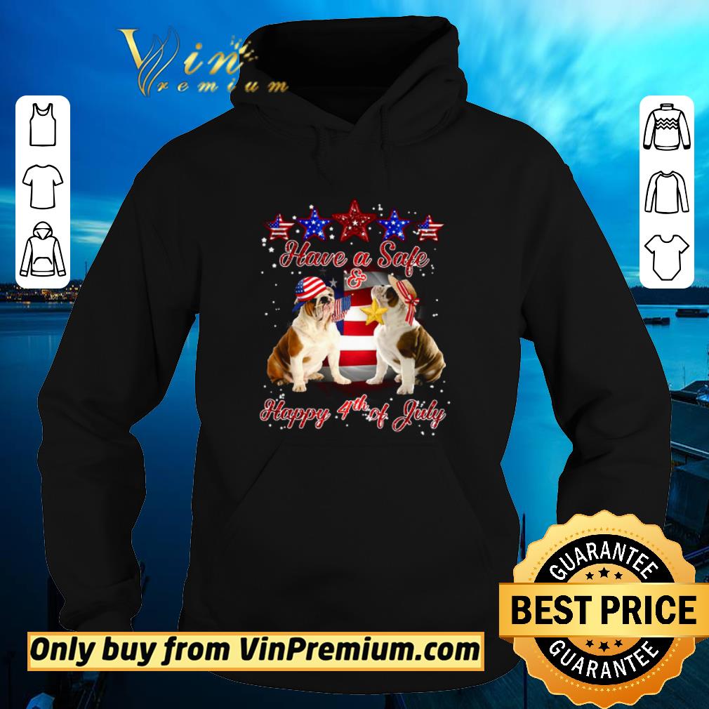 Hot Have Safe And Happy July 4th English Bulldog Amrican Flag shirt