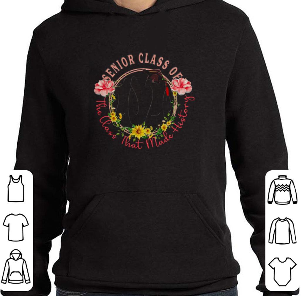 Original Graduation senior class of 2020 the class that made history flower shirt