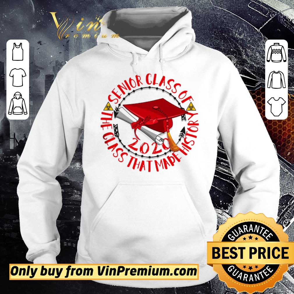 Pretty Graduation Cap Senior Class Of 2020 The Class That Made History shirt