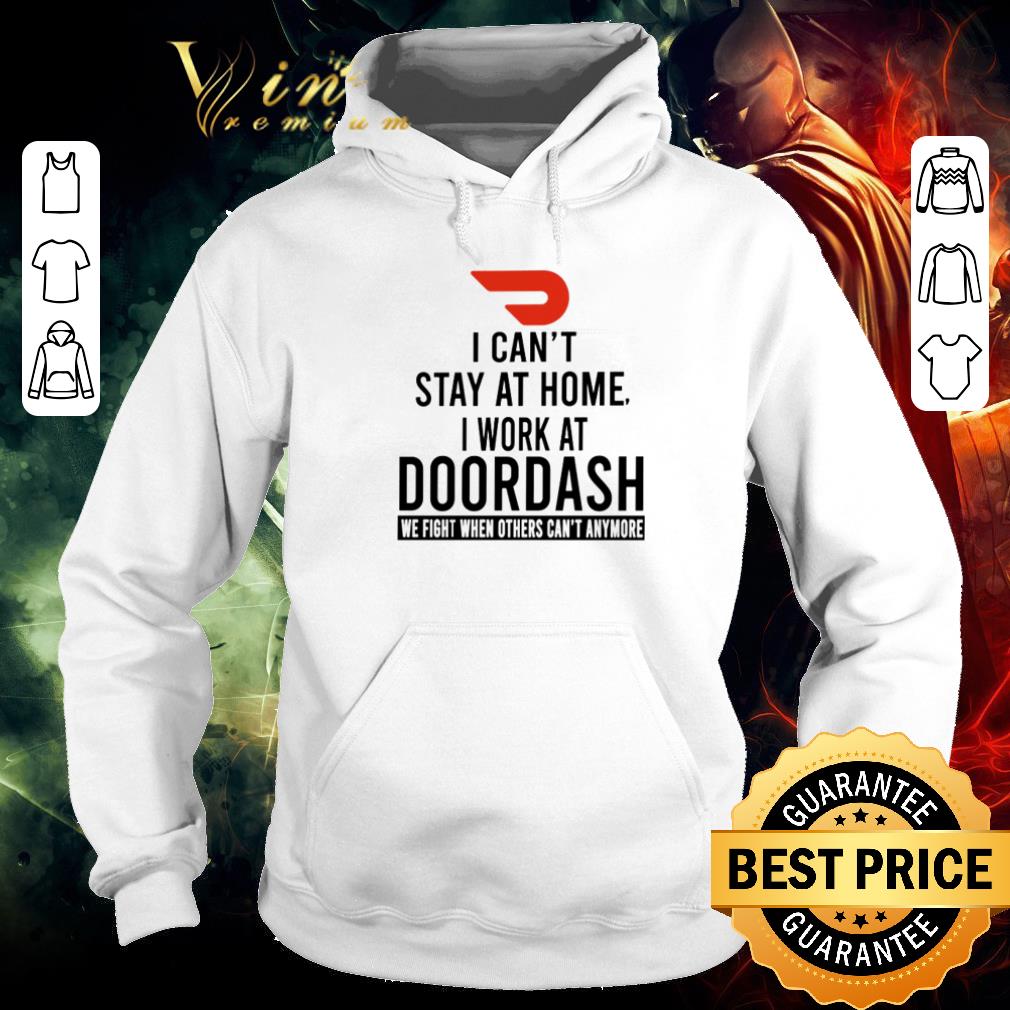 Original I can’t stay at home I work at Doordash we fight Coronavirus shirt