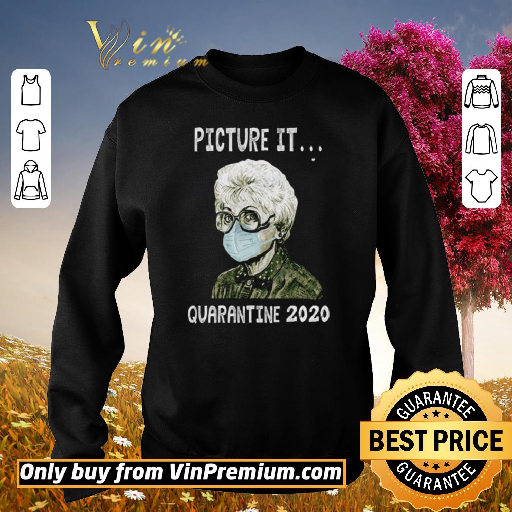 Nice The Golden Girl picture it quarantine 2020 shirt 6 Nice The Golden Girl picture it quarantine 2020 shirt