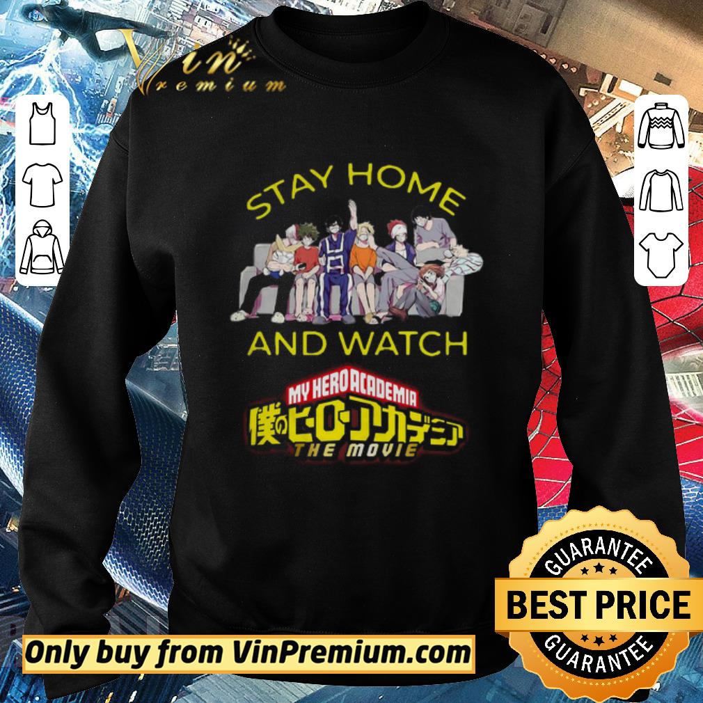 Hot Stay Home And Watch My Hero Academia The Movie shirt 6 Hot Stay Home And Watch My Hero Academia The Movie shirt