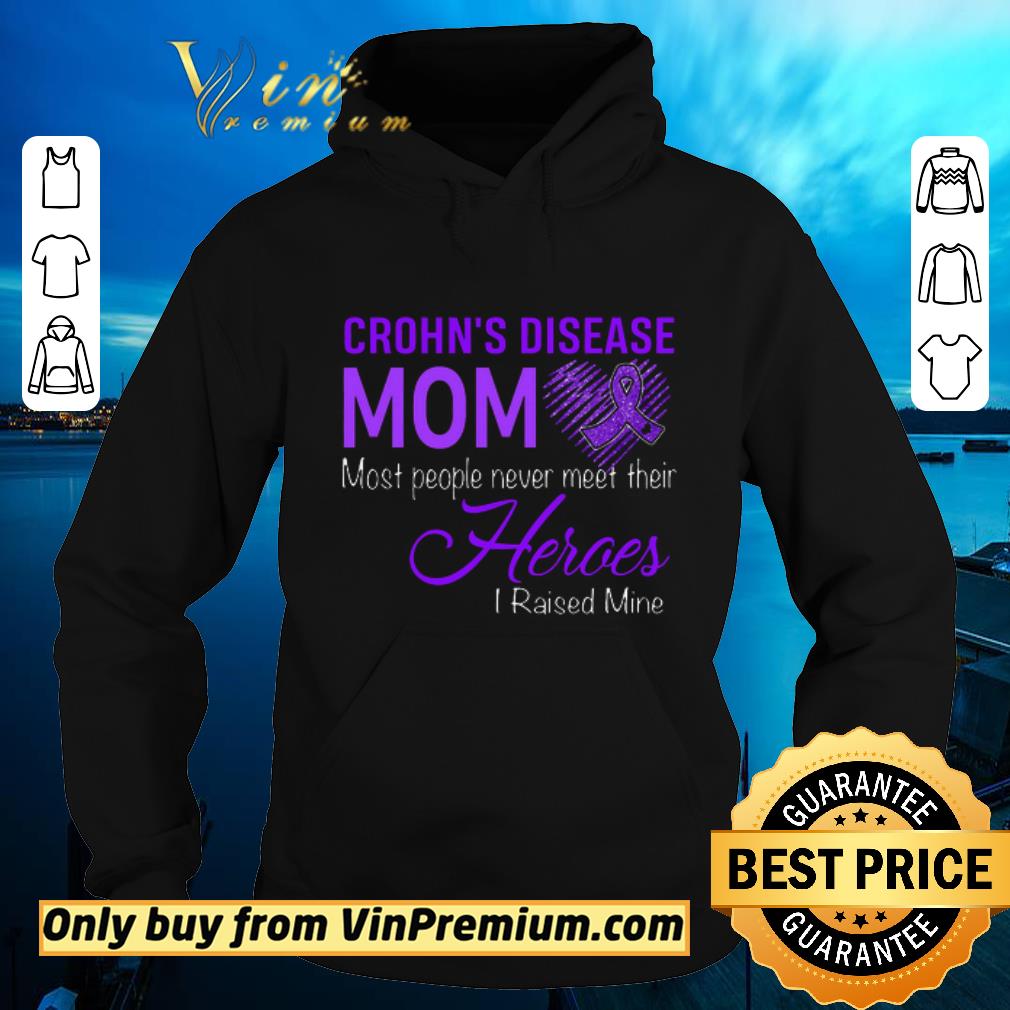 Pretty Fibromyalgia Awareness Crohn's Disease Mom Most People Never Meet Their Heroes shirt