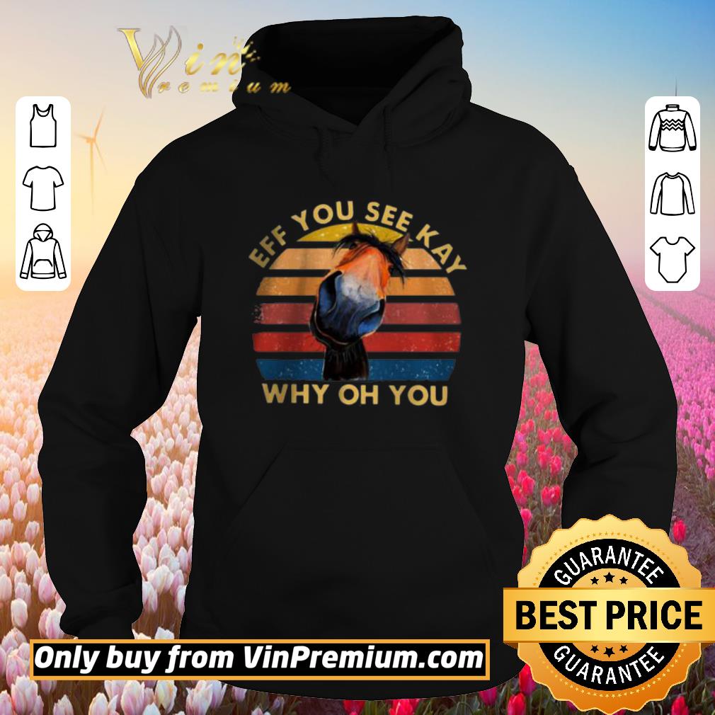 Hot Donkey Eff you see kay why oh you vintage shirt 6 Hot Donkey Eff you see kay why oh you vintage shirt