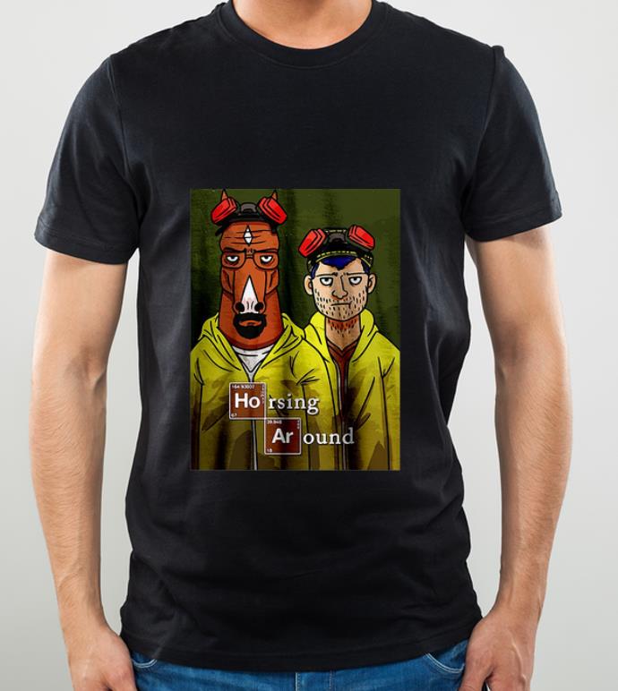 Hot Horsing Around Breaking Bad shirt