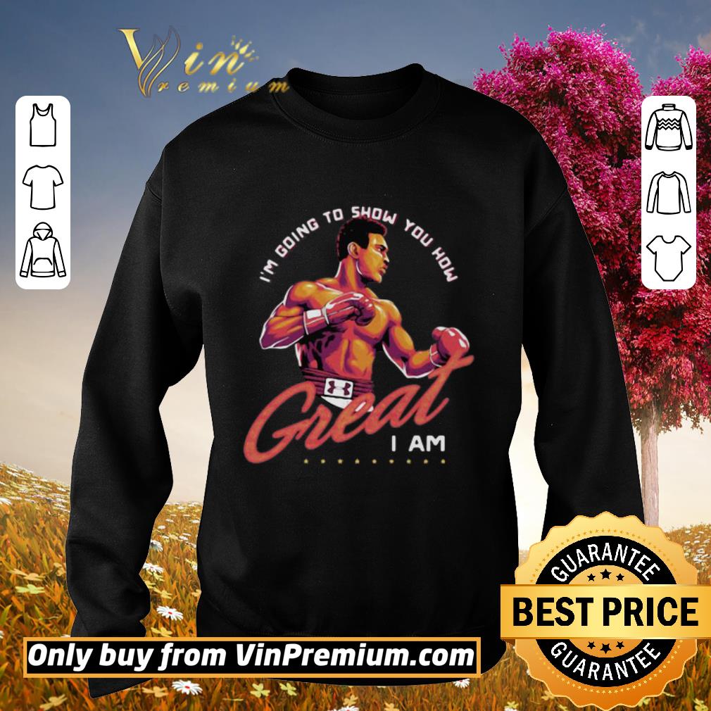 Hot Muhammad ali i’m going to show you how great i am shirt