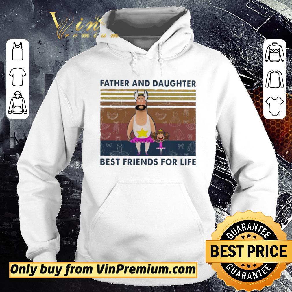 Pretty Father and daughter best friends for life funny vintage shirt 6 Pretty Father and daughter best friends for life funny vintage shirt