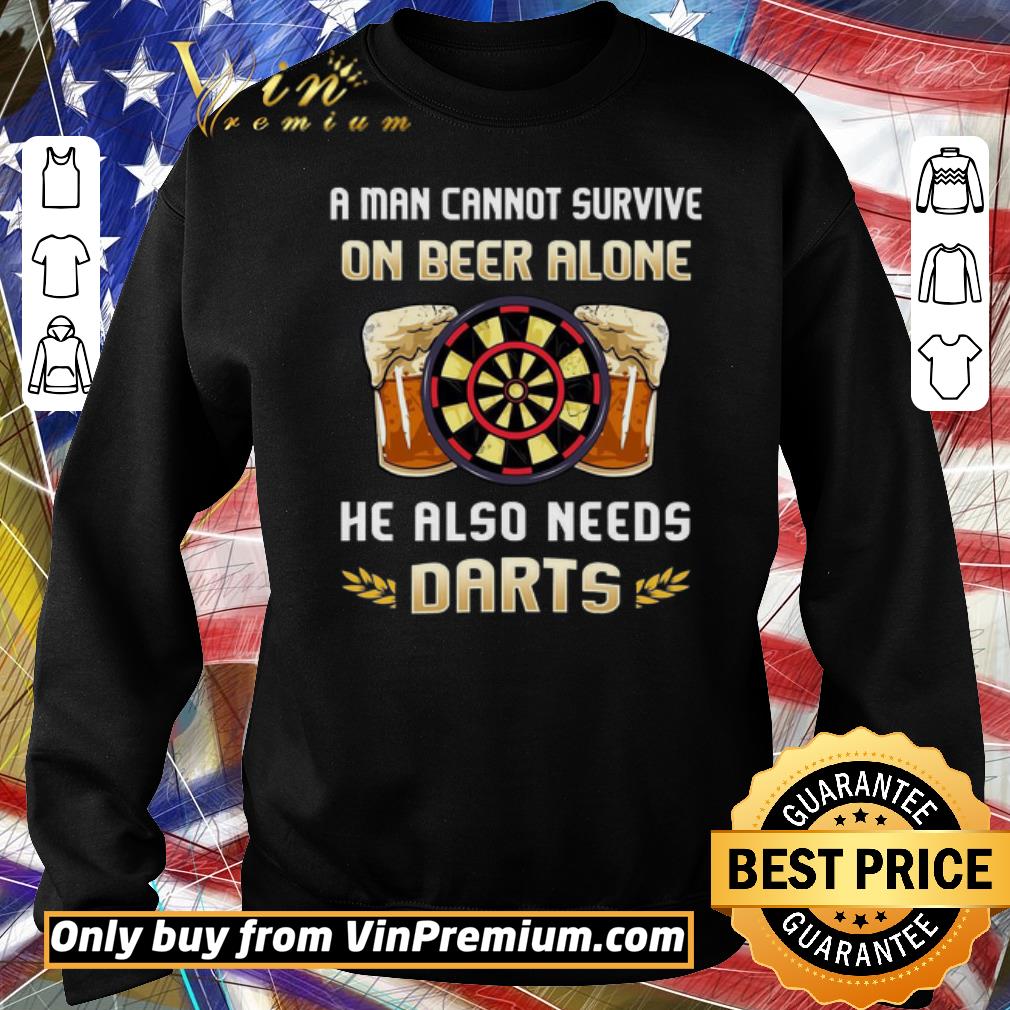 Awesome A Man Cannot Survive On Beer Alone He Also Needs Darts shirt