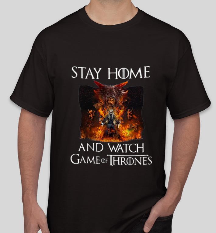 Top Stay Home And Watch Game Of Thrones shirt