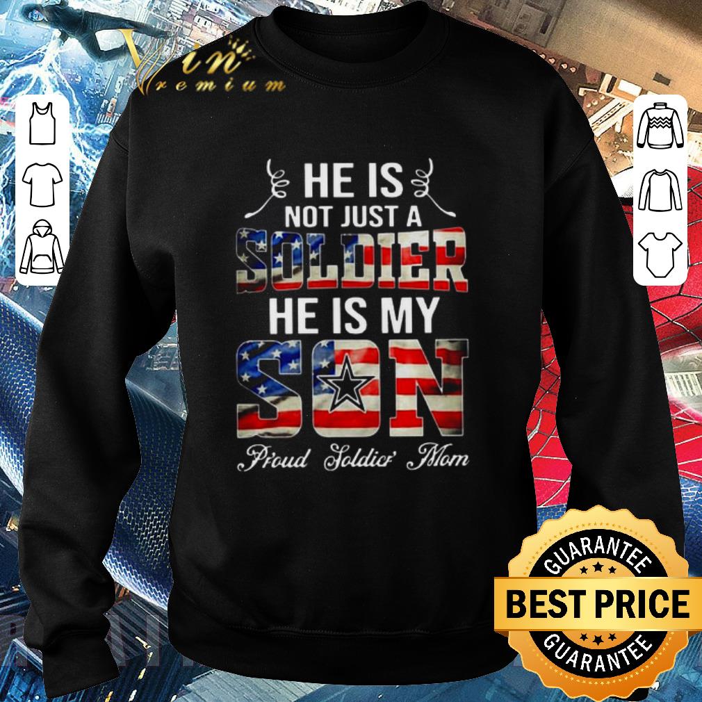 Premium He Is Not Just A Soldier He’s My Son Proud Soldier Mom American Flag shirt