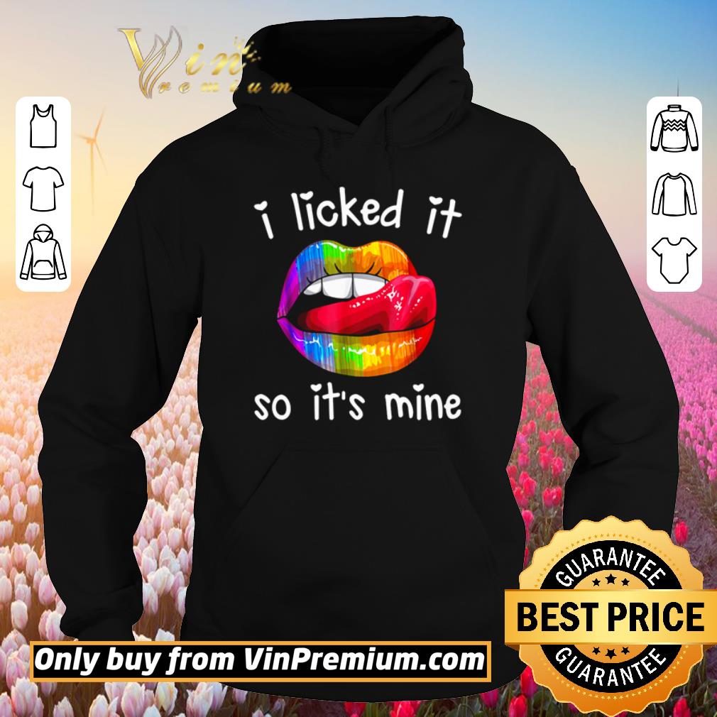 Awesome I licked it so it’s mine shirt 6 Awesome I licked it so it’s mine shirt