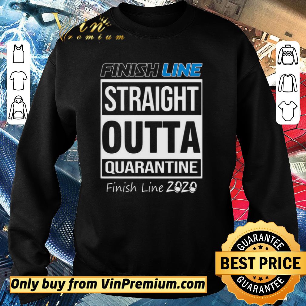 Pretty Finish Line Straight Outta Quarantine Finish Line 2020 shirt 6 Pretty Finish Line Straight Outta Quarantine Finish Line 2020 shirt