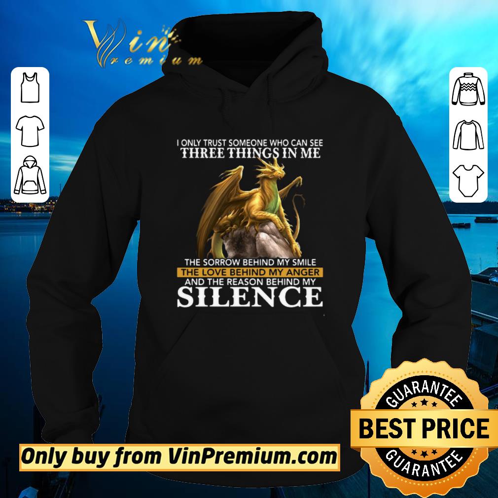 I Only Trust Someone Who Can See Three Things In Me The Sorrow Behind My Smile Silence shirt 6 I Only Trust Someone Who Can See Three Things In Me The Sorrow Behind My Smile Silence shirt