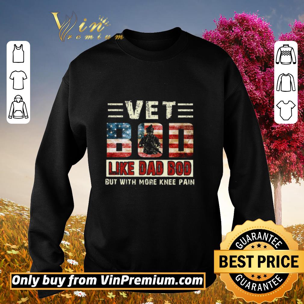 Pretty Vet Bod Like Dad Bod But With More Knee Pain American Flag shirt 6 Pretty Vet Bod Like Dad Bod But With More Knee Pain American Flag shirt