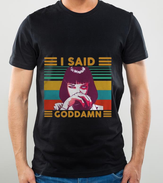 Premium Vintage Mia Wallace Uma Thurman I Said Goddamn shirt