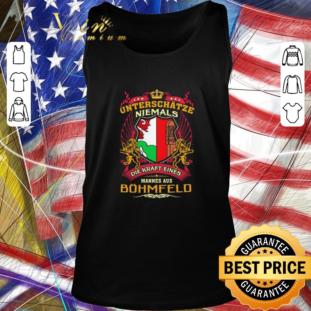 Pretty Unterschätze niemals die kraft eines mannes aus böhmfeld shirt 2 Pretty Unterschätze niemals die kraft eines mannes aus böhmfeld shirt 2