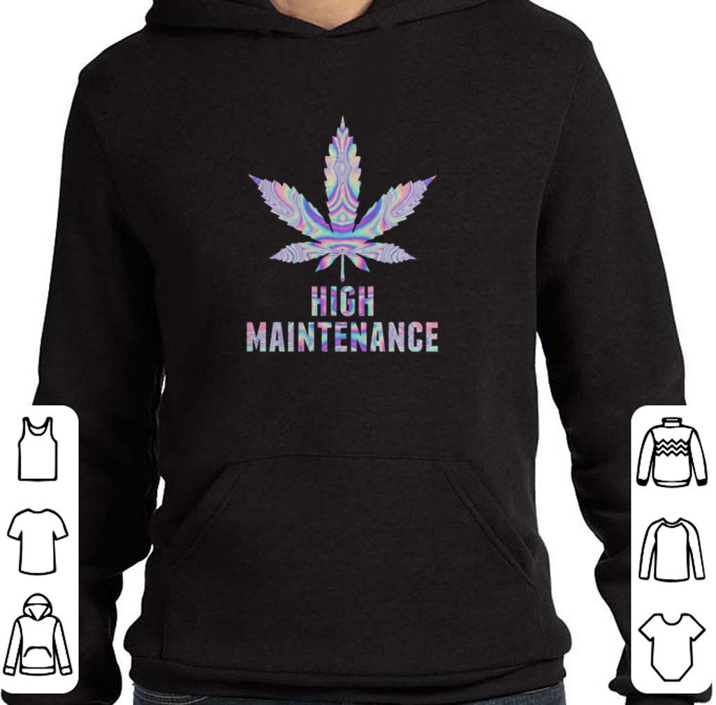 Pretty High Maintenance Weed Cannabis Marijuana shirt 6 Pretty High Maintenance Weed Cannabis Marijuana shirt