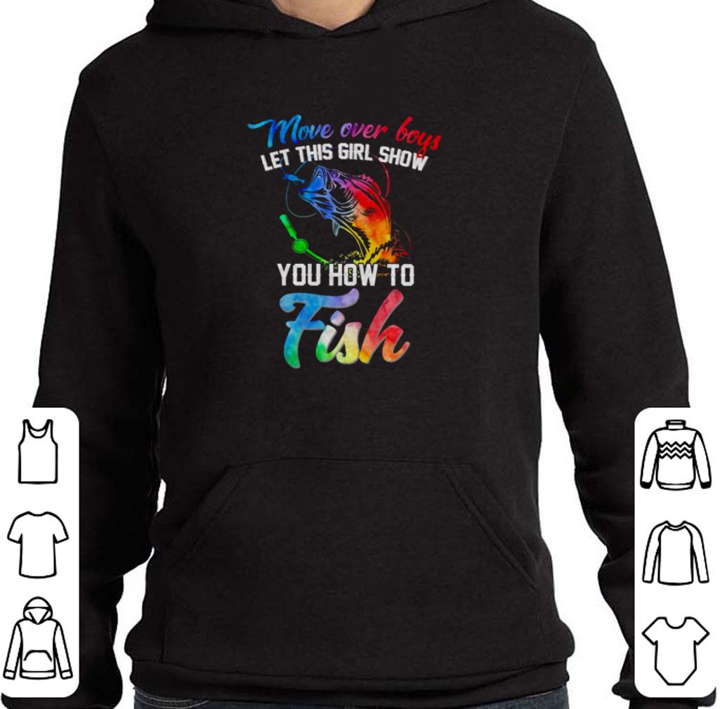 Original Move over boys let this girl show you how to fishing hook colors shirt