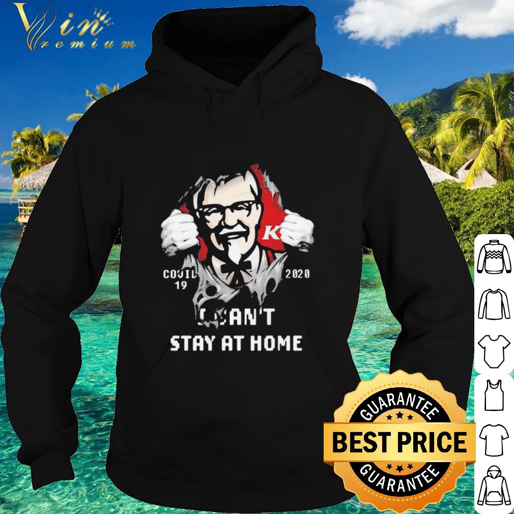 Best KFC Kentucky Fried Chicken Covid-19 2020 I Can’t Stay At Home shirt