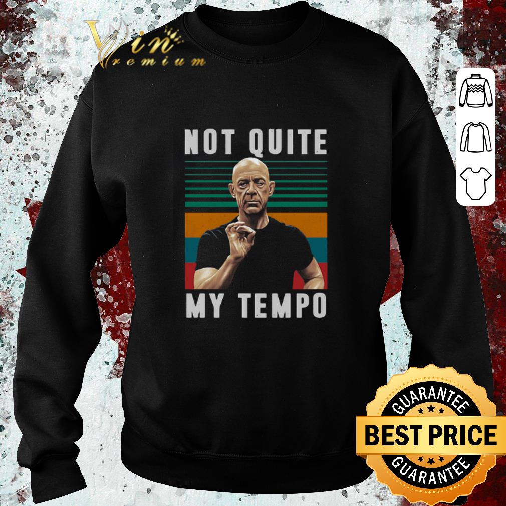 Nice Terence Fletcher Whiplash Not Quite My Tempo Vintage shirt 6 Nice Terence Fletcher Whiplash Not Quite My Tempo Vintage shirt