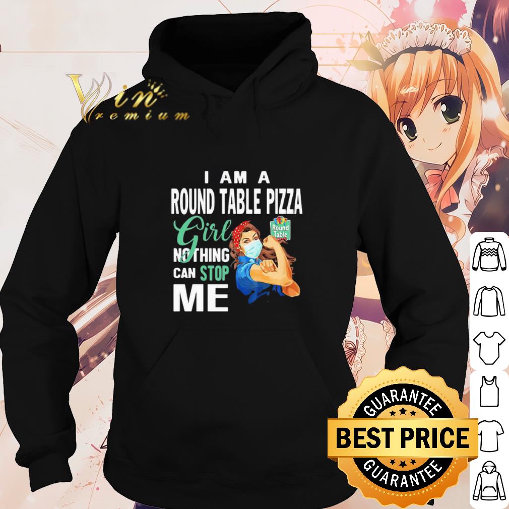 Premium Strong Girl I Am A Round Table Pizza Girl Nothing Can Stop Me shirt 6 Premium Strong Girl I Am A Round Table Pizza Girl Nothing Can Stop Me shirt