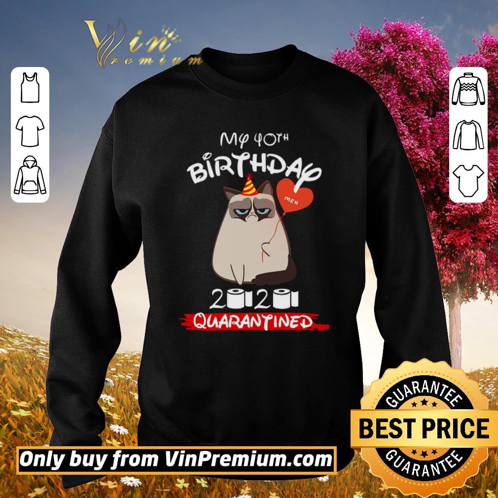 Pretty Cat My 40th Birthday 2020 Quaranantined Coronavirus shirt 6 Pretty Cat My 40th Birthday 2020 Quaranantined Coronavirus shirt