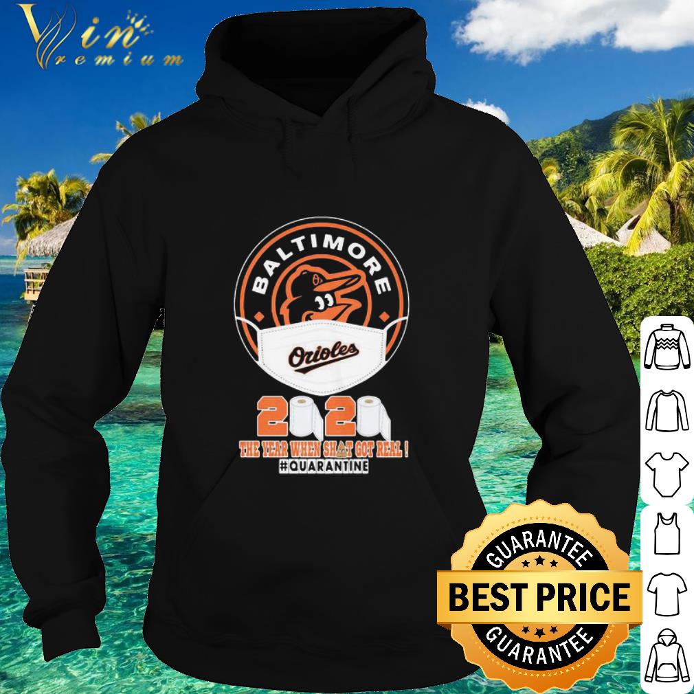 Best Baltimore Orioles 2020 The Year When Shit Got Real Quarantine Coronavirus shirt 6 Best Baltimore Orioles 2020 The Year When Shit Got Real Quarantine Coronavirus shirt